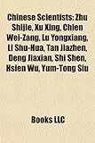 Chinese Scientists: Zhu Shijie, Xu Xing, Chien Wei-Zang, Lu Yongxiang, Li Shu-Hua, Tan Jiazhen, Deng Jiaxian, Shi Shen, Hsien Wu, Yum-Tong-