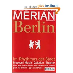 MERIAN Berlin 11/07: Im Rhythmus der Stadt. Museen, Musik, Galerien, Theater. Alles, was sie �ber Berlins Kulturleben wissen m�ssen plus 40 seiten Tipps und Pl�ne (MERIAN Hefte)