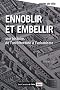 Ennoblir et embellir : De l'architecture � l'urbanisme