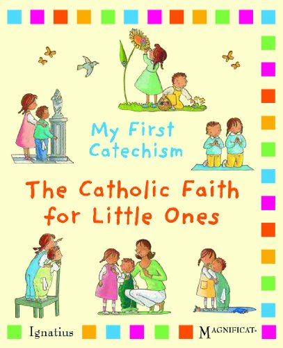 My First Catechism: The Catholic Faith for Little Ones