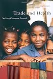 Trade and health : seeking common ground