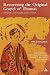 Books : Recovering the Original Gospel of Thomas: A History of the Gospel and its Growth (Library Of New Testament Studies)