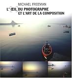 L'Oeil du Photographe et l'Art de la Composition