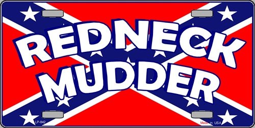 America sports Redneck Mudder on Confederate Flag License Plates