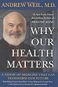 Why Our Health Matters: A Vision of Medicine That Can Transform Our Future