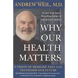 Why Our Health Matters: A Vision of Medicine That Can Transform Our Future