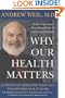 Why Our Health Matters: A Vision of Medicine That Can Transform Our Future