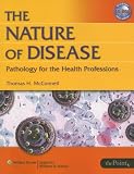 The The Nature of Disease: Pathology for the Health Professions