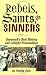 Rebels, Saints, and Sinners: Savannah's Rich History and Colorful Personalities
