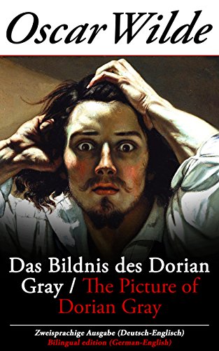 Das Bildnis des Dorian Gray / The Picture of Dorian Gray - Zweisprachige Ausgabe (Deutsch-Englisch) / Bilingual edition (German-English) (German Edition)
