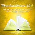Wunschmeditation 2013