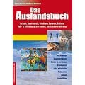Das Auslandsbuch - Arbeit, Austausch, Studium, Lernen, Reisen