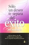 Solo un deseo te separa del exito