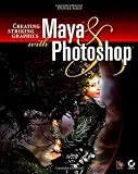 Book: Creating Striking Graphics with Maya and Photoshop Creating Striking Graphics with Maya and Photoshop