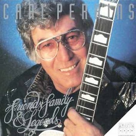 Carl Perkins - Friends, Family & Legends - Zortam Music