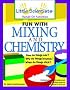 Fun with Mixing and Chemistry