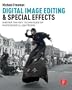 Digital Image Editing & Special Effects: Quickly Master The Key Techniques Of Photoshop & Lightroom