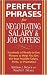 Perfect Phrases for Negotiating Salary and Job Offers: Hundreds of Ready-to-Use Phrases to Help You Get the Best Possible Salary, Perks or Promotion (Perfect Phrases Series)