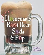 Homemade Root Beer, Soda & Pop