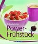 Powerfr�hst�ck: Energie f�r den ganzen Tag