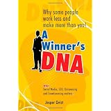 A Winner's DNA: Why some people work less and make more than you! ~ Jesper Qvist