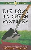 Lie Down in Green Pastures: The Psalm 23 Mysteries #3 (The Pslam 23 Mysteries)