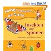 Insekten und Spinnen erkennen und bestimmen: Kinder entdecken die Natur