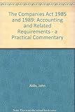 The Companies Acts 1985 and 1989 : accounting and related requirements : a practical commentary