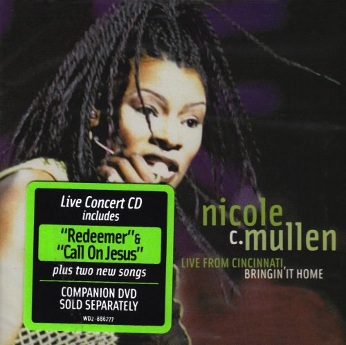 Nicole C. Mullen - Live In Cincinnati: Bringing It Home - Zortam Music