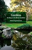 Gardens: An Essay on the Human Condition