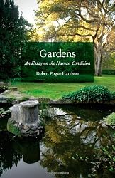 Gardens: An Essay on the Human Condition