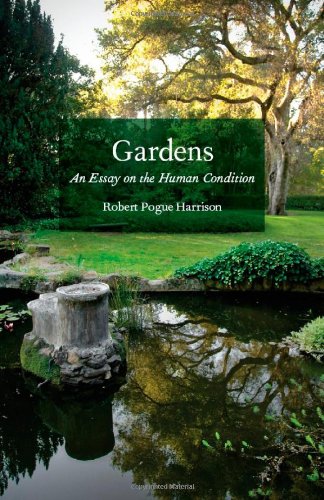 Gardens: An Essay on the Human Condition