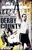 Derby County : greatest games