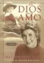 El Dios que Yo Amo (The God I Love) (Spanish Edition)