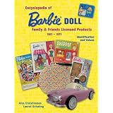 Encyclopedia of Barbie Doll Family Friends Licensed Products, 1961-1971: Identification and Valuesby Alva Christensen