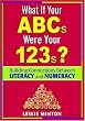 What If Your ABCs Were Your 123s?: Building Connections Between Literacy and Numeracy
