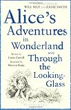 Alice's Adventures in Wonderland: AND Through the Looking Glass