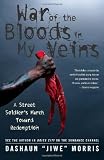 Buy : War of the Bloods in My Veins: A Street Soldiers March Toward Redemption