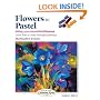 Flowers in Pastel (Step-by-step Leisure Arts)