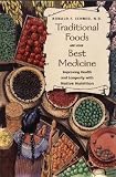 Traditional Foods Are Your Best Medicine: Improving Health and Longevity with Native Nutrition   [TRADITIONAL FOODS ARE YOUR BES] [Paperback]