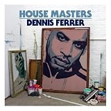 Revue Dennis Ferrer  / House Masters Dennis Ferrer