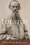 Tolstoy: A Russian Life by Rosamund Bartlett Tolstoy: A Russian Life