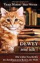 Dewey und ich: Die wahre Geschichte des ber&uuml;hmtesten Katers der Welt