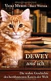 Dewey und ich: Die wahre Geschichte des ber&uuml;hmtesten Katers der Welt - Vicki Myron, Bret Witter