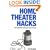 Home Theater Hacks: 100 Industrial-Strength Tips & Tools