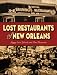 Lost Restaurants of New Orleans