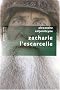 Zacharie l'escarcelle : Et autres r�cits