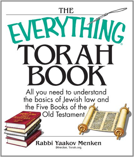 The Everything Torah Book: All You Need To Understand The Basics Of Jewish Law And The Five Books Of The Old Testament (Everything®)