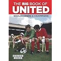 The Big Book of United: Goalscorers & Champions