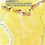 Ambient 2: Plateaux of Mirror
